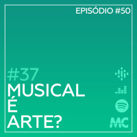 #37 – Musical É Arte? (feat. Julio Velloso)