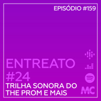 Entreato #24 – Trilha Sonora do The Prom e mais