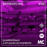 Entreato #19 – Quarentena e a situação do momento