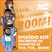 Encontro de Ouvintes #1 – Tick, tick… boom!