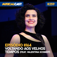 #164 – Voltando aos Velhos Tempos (feat. Valentina Schmidt)