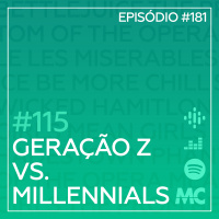 #115 – Geração Z vs. Millennials