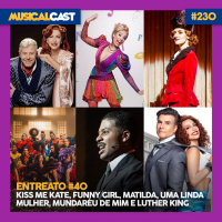 Entreato #40 – Funny Girl, Matilda, Uma Linda Mulher e mais