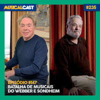 #147 – Batalha de Musicais do Webber e Sondheim