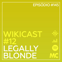 Wikicast #12 – Legally Blonde
