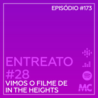 Entreato #28 – Vimos o filme de In the Heights
