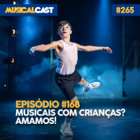 #168 – Musicais com crianças? Amamos!