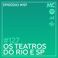 127 – Teatros do Rio e São Paulo