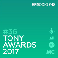 #36 – Tony Awards 2017