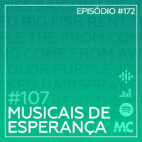 #107 – Musicais de Esperança