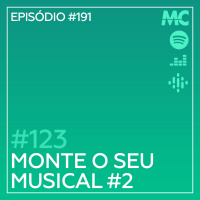 #123 – Monte seu musical #2