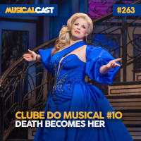 Clube do Musical #10 – Death Becomes Her