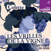 Les Vrilles de la vigne de Colette 2/5 : Amours, Un rêve et Nonoche 