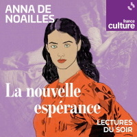 La Nouvelle Espérance dAnna de Noailles 5/5 : Eteindre la flamme