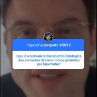 BNTC | Qual é a relevância mecanismo fisiológica dos alimentos de baixo índice glicêmico para hipertrofia?