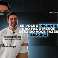 Faz sentido um iniciante fazer bulking? Quais as consequências de fazer errado? Ganhar peso é tão ruim assim?