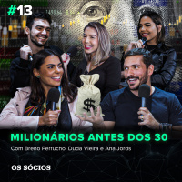 Os Sócios 13 - Milionários antes dos 30 