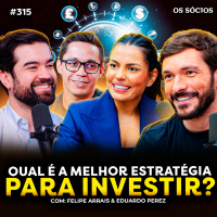 ONDE INVESTIR: RENDA FIXA, AÇÕES, INVESTIMENTO NO EXTERIOR OU BITCOIN? | Os Sócios 315