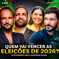 QUEM VAI VENCER AS ELEIÇÕES DE 2026? | Os Sócios 295