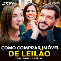 COMO COMPRAR IMÓVEIS DE LEILÃO DO ZERO E GANHAR MUITO DINHEIRO | Os Sócios 318