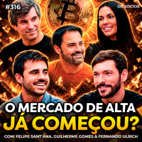O MERCADO DE ALTA JÁ COMEÇOU? (com Gustavo Gomes, Fernando Ulrich e Felipe SantAna) | Os Sócios 316