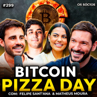BITCOIN PIZZA DAY 2026 | Bitcoin, inovações, IA e o futuro do mercado cripto | Os Sócios 299