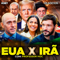 EUA X IRÃ: A GUERRA NO ORIENTE MÉDIO COMEÇOU (Professor HOC) | Os Sócios 287