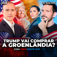 Os Sócios 226 - A GEOPOLÍTICA NO GOVERNO TRUMP - E O FUTURO DOS EUA (Professor HOC) 