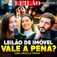 COMO GANNHAR DINHEIRO COM IMÓVEIS DE LEILÃO? | Os Sócios 291