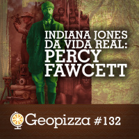 INDIANA JONES da VIDA REAL: PERCY FAWCETT #132 