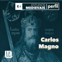 Estudos Medievais Perfil 04 - Carlos Magno