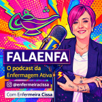 Fala Enfa ( Enfermeira Cissa)