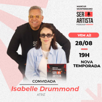  28 DE AGOSTO | #EP56 - ISABELLE DRUMMOND conversa com Marcus Montenegro | Ser Artista Podcast