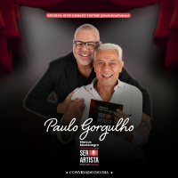 Ser Artista Podcast – EP17# - Marcus Montenegro recebe o ator Paulo Gorgulho