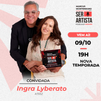 09 DE OUTUBRO | #EP62 – Ingra Lyberato conversa com Marcus Montenegro | Ser Artista Podcast