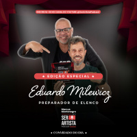Ser Artista Podcast – EPISÓDIO ESPECIAL - Marcus Montenegro recebe neste episódio Eduardo Milewicz.
