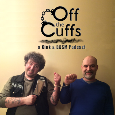 Off The Cuffs: A Kink And Bdsm Podcast