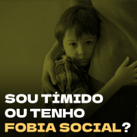 Sou tímido ou tenho fobia social?