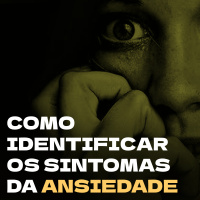 Como identificar os sintomas da ansiedade