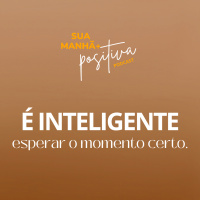 #361 - É inteligente esperar o momento certo