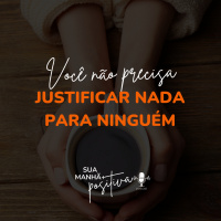 #186 - Você se justifica o tempo todo?