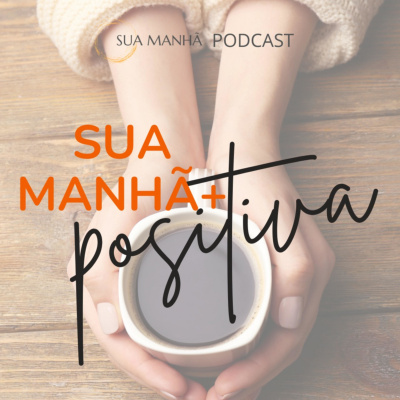 Sua Manhã +Positiva