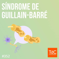 TdC 352: Síndrome de Guillain Barré