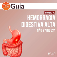 TdC 340: Manejo de hemorragia digestiva aguda não varicosa