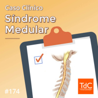 Episódio 174: Caso Clínico de Síndrome Medular