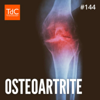 Episódio 144: Osteoartrite