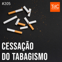 TdC 205: Cessação do Tabagismo
