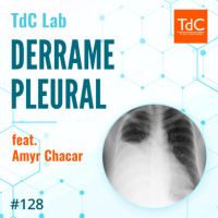 Episódio 128: TdC Lab - Derrame Pleural