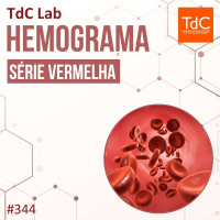 TdC 344: TdcLab - Hemograma (série vermelha)