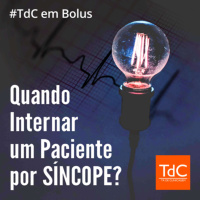 TdC em Bolus - Quando internar um paciente por síncope?